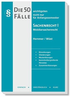 Die 50 wichtigsten Fälle Sachenrecht I - Hemmer, Karl-Edmund;Wüst, Achim;d'Alquen, Carsten