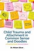 Child Trauma and Attachment in Common Sense and Doodles - Second Edition (eBook, ePUB)