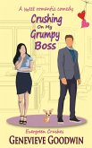 Crushing on my Grumpy Boss (Evergreen Crushes, #2) (eBook, ePUB)