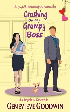 Crushing on my Grumpy Boss (Evergreen Crushes, #2) (eBook, ePUB) - Goodwin, Genevieve