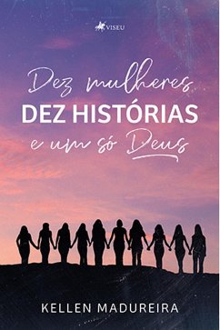 Dez Mulheres (eBook, ePUB) - Kellen Madureira