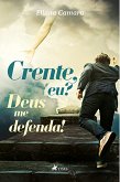 Crente, eu? Deus me defenda! (eBook, ePUB)