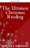 The Ultimate Christmas Reading: 400 Christmas Novels Stories Poems Carols Legends (Illustrated Edition) (eBook, ePUB)
