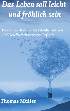 Das Leben soll leicht und fröhlich sein (eBook, ePUB)