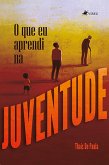 O que eu aprendi na juventude (eBook, ePUB)