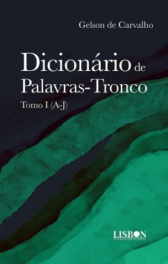 Cover Dicionário de Palavras-Tronco: Tomo I (A-J) (eBook, ePUB)