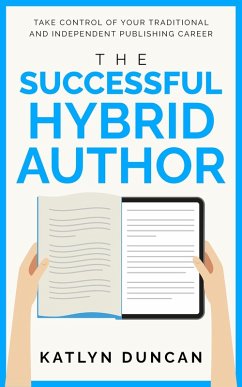 The Successful Hybrid Author (Author First, #2) (eBook, ePUB) - Duncan, Katlyn