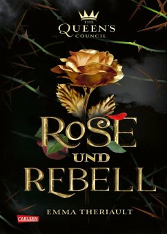 Rose und Rebell (Die Schöne und das Biest) / Disney - The Queen's Council Bd.1 (eBook, ePUB) - Disney, Walt; Theriault, Emma