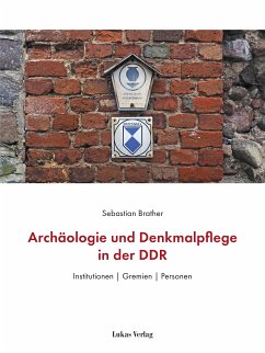 Archäologie und Denkmalpflege in der DDR (eBook, PDF) - Brather, Sebastian