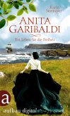 Anita Garibaldi - Ein Leben für die Freiheit (eBook, ePUB)