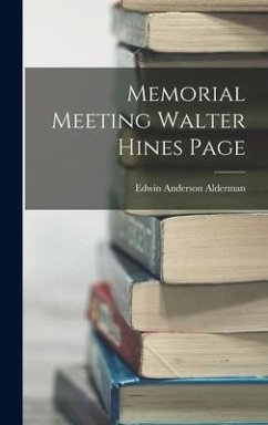 Memorial Meeting Walter Hines Page - Alderman, Edwin Anderson