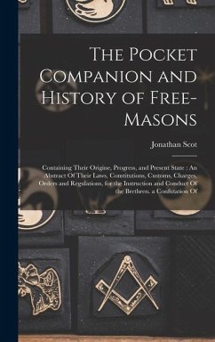The Pocket Companion and History of Free-Masons - Scot, Jonathan