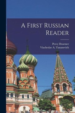 A First Russian Reader - Dearmer, Percy; Tananevich, Viacheslav A.