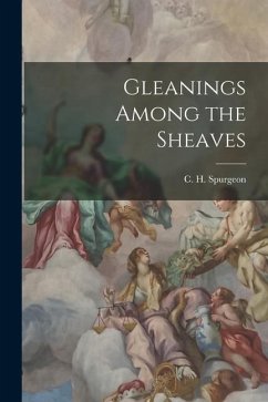 Gleanings Among the Sheaves - Spurgeon, Charles Haddon