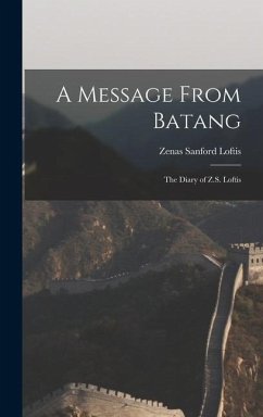 A Message From Batang - Loftis, Zenas Sanford