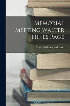 Memorial Meeting Walter Hines Page - Alderman, Edwin Anderson