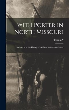 Cover With Porter in North Missouri; a Chapter in the History of the war Between the States