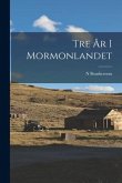 Tre År I Mormonlandet