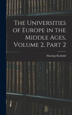 The Universities of Europe in the Middle Ages, Volume 2, part 2 - Rashdall, Hastings