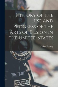 Cover History of the Rise and Progress of the Arts of Design in the United States