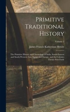 Primitive Traditional History - Hewitt, James Francis Katherinus