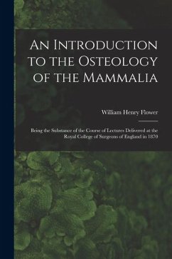 Cover An Introduction to the Osteology of the Mammalia: Being the Substance of the Course of Lectures Delivered at the Royal College of Surgeons of England