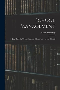 School Management: A Text-Book for County Training Schools and Normal Schools - Salisbury, Albert