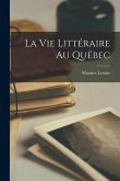 La vie littéraire au Québec