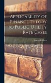 Applicability of Finance Theory to Public Utility Rate Cases