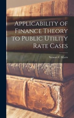 Applicability of Finance Theory to Public Utility Rate Cases - Myers, Stewart C.