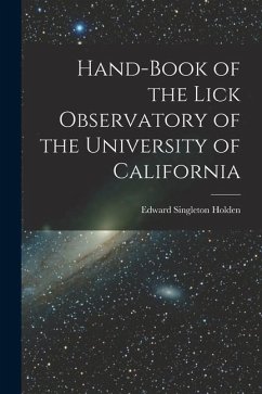 Hand-book of the Lick Observatory of the University of California - Holden, Edward Singleton