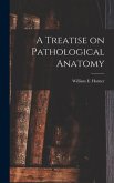 A Treatise on Pathological Anatomy