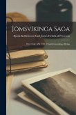 Jómsvíkinga Saga: Efter Cod. AM. 510, 4 Samt Jómsvíkinga Drápa Jómsvíkinga Saga: Efter Cod. AM. 510, 4 Samt Jómsvíkinga Drápa