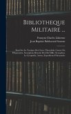 Bibliotheque Militaire ...: Essai Sur La Tactique Des Grecs; Thucydide; Guerre Du Pélopennèse; Xenophon; Retraite Des Dix-Mille; Xenophon; La Cyro
