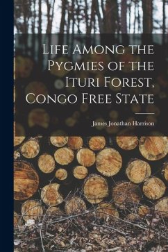 Cover Life Among the Pygmies of the Ituri Forest, Congo Free State