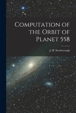 Computation of the Orbit of Planet 558 - J. H. (James Harrison), Scarborough