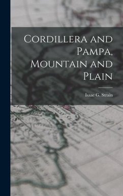 Cordillera and Pampa, Mountain and Plain - Strain, Isaac G.