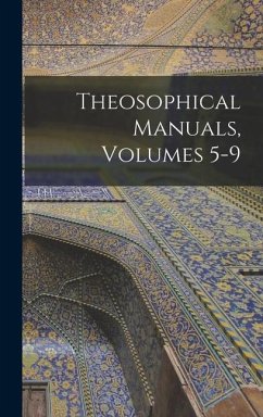 Theosophical Manuals, Volumes 5-9 - Anonymous