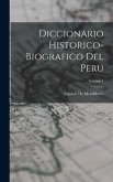 Diccionario Historico-Biografico Del Peru; Volume 1