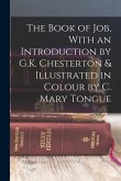 The Book of Job, With an Introduction by G.K. Chesterton & Illustrated in Colour by C. Mary Tongue