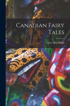 Canadian Fairy Tales - Macmillan, Cyrus