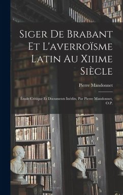 Cover Siger De Brabant Et L'averroïsme Latin Au Xiiime Siècle