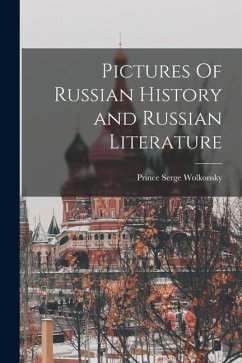 Pictures Of Russian History and Russian Literature - Wolkonsky, Prince Serge