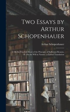 Two Essays by Arthur Schopenhauer - Schopenhauer, Arthur