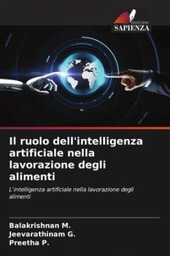 Il ruolo dell'intelligenza artificiale nella lavorazione degli alimenti - M., Balakrishnan;G., Jeevarathinam;P., Preetha