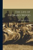 The Life of Leonard Wood