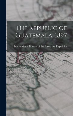 Cover The Republic of Guatemala, 1897