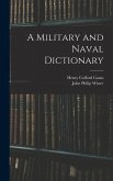 A Military and Naval Dictionary