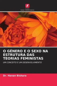 O GÉNERO E O SEXO NA ESTRUTURA DAS TEORIAS FEMINISTAS - BISHARA, DR. HANAN