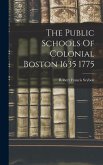 The Public Schools Of Colonial Boston 1635 1775